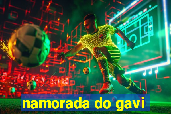 namorada do gavi